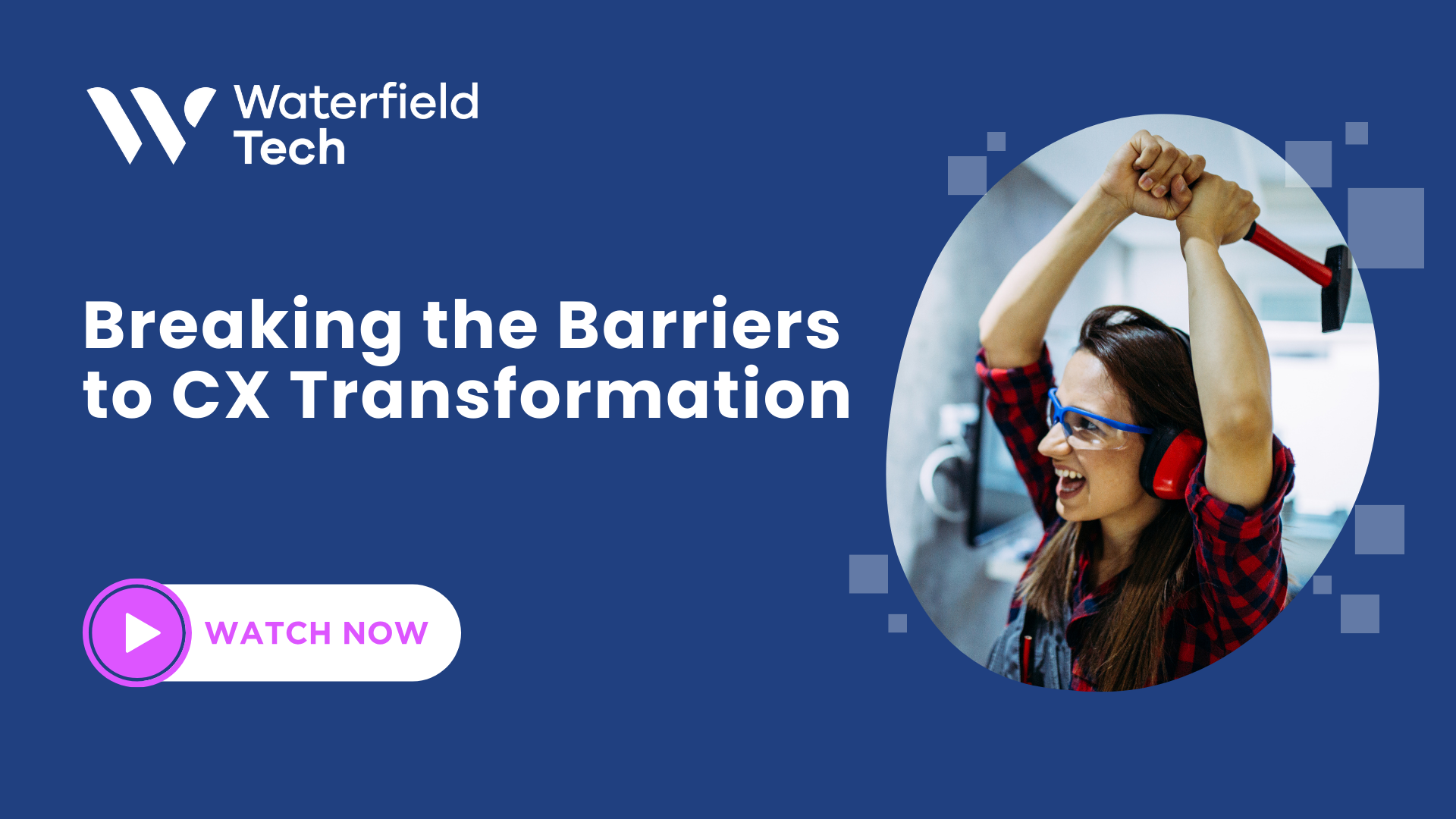 [On-Demand] Breaking the Barriers to CX Transformation